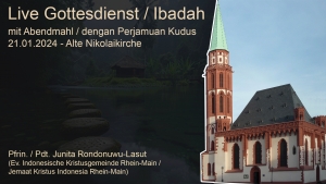 Gottesdienst mit Abendmahl / Ibadah dengan Perjamuan Kudus 21.01.2024